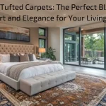 Hand-Tufted Carpets: The Perfect Blend of Comfort and Elegance for Your Living Room