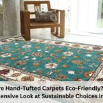 Are Hand-Tufted Carpets Eco-Friendly? A Comprehensive Look at Sustainable Choices in Flooring